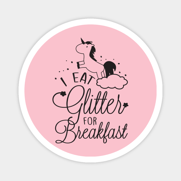 I eat glitter for breakfast Magnet by nektarinchen